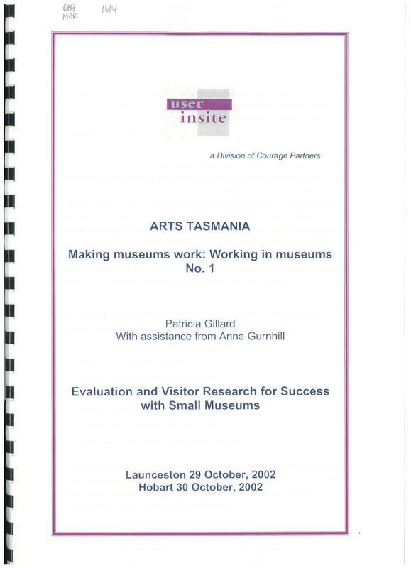 Making museums work : working in museums no. 1 : evaluation and visitor research for success with small museums / Patricia Gillard ; with assistance from Anna Gurnhill cover