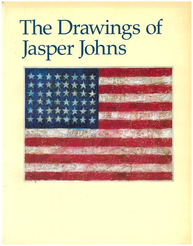The drawings of Jasper Johns / Nan Rosenthal, Ruth E. Fine ; with Maria Prather and Amy Mizrahi Zorn cover