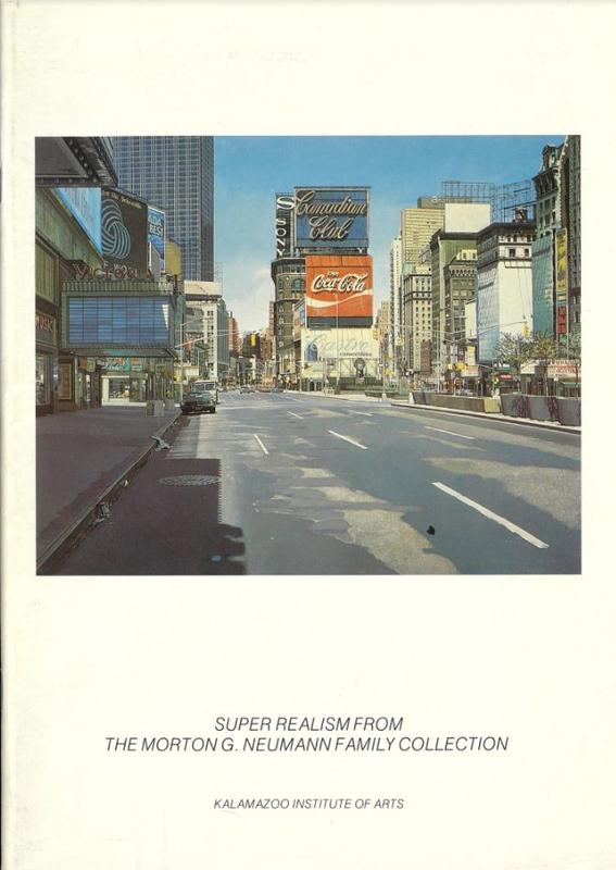 Super realism from the Morton G. Neumann family collection / organized by the Kalamazoo Institute of Arts cover