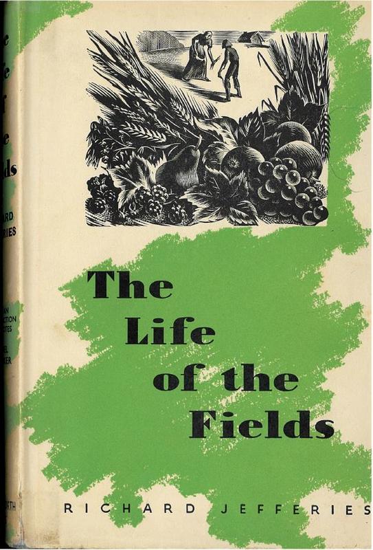 The life of the fields / by Richard Jefferies ; with an introduction and notes by Samuel J. Looker ; wood engravings by Agnes Miller Parker cover