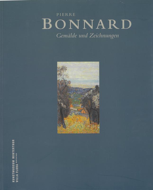Pierre Bonnard : Gemalde und Zeichnungen / Herausgegeben von Ursula Perucchi-Petri und Dieter Schwarz cover