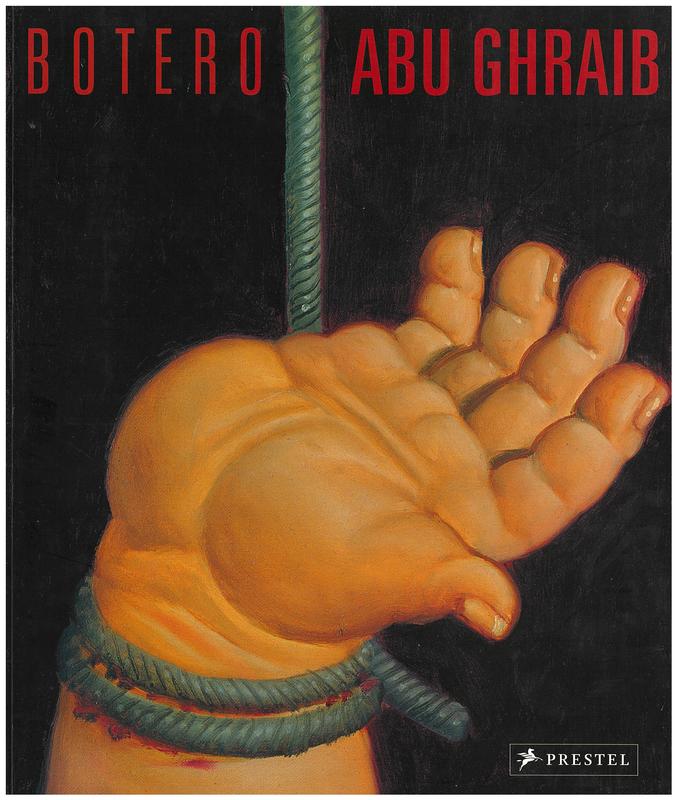 Botero : Abu Ghraib / with an essay by David Ebony cover