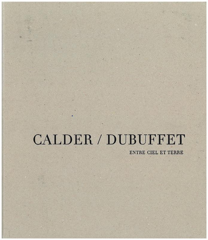 Calder, Dubuffet : entre ciel et terre / [foreword, Jordan Lahmi] cover