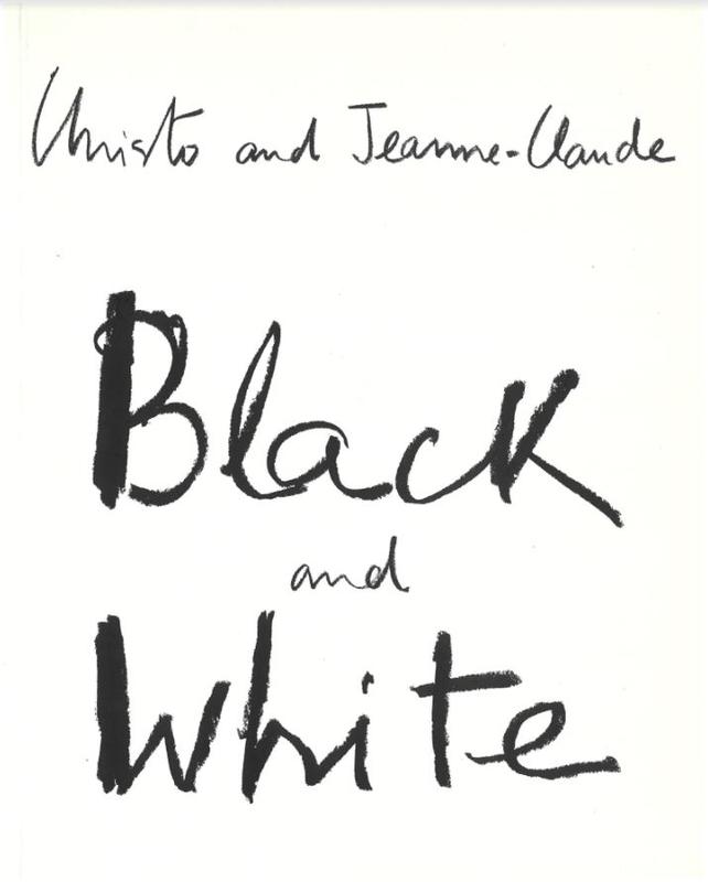 Christo & Jeanne-Claude : Black & white 2 March - 8 April 2000 / Annely Juda Fine Art cover