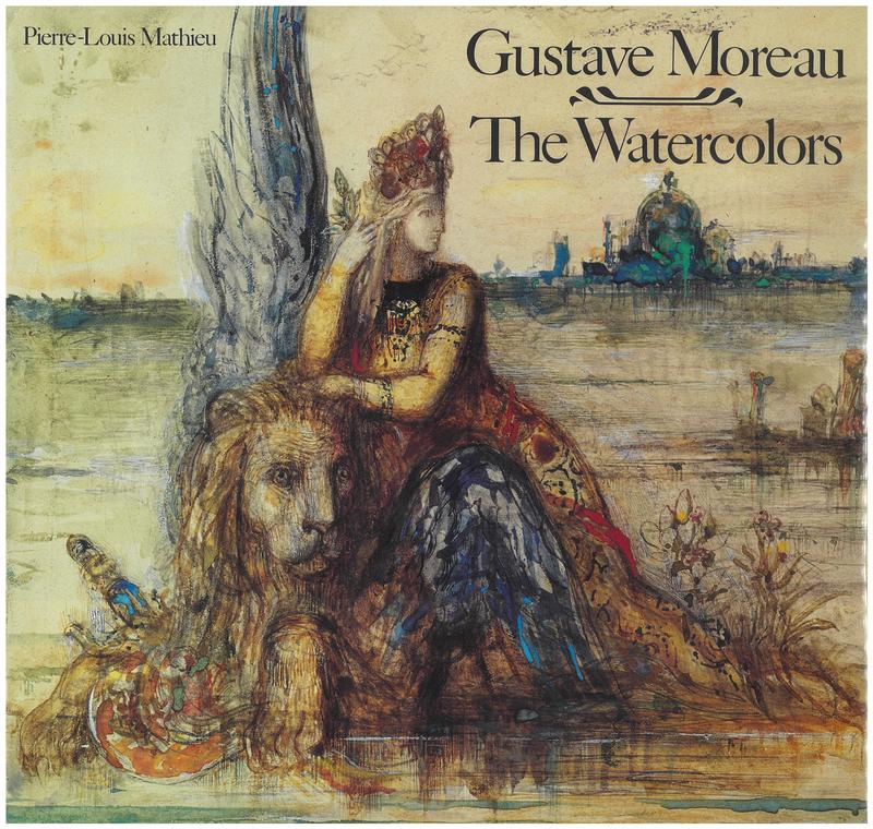 Gustave Moreau : the watercolours / Pierre-Louis Mathieu cover