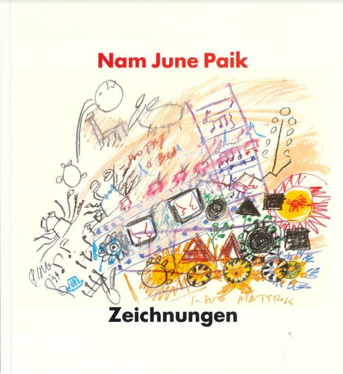 Nam June Paik : zeichnungen / Museum fur Gegenwartskunst Basel ; einfuhrung von Christian Müller cover