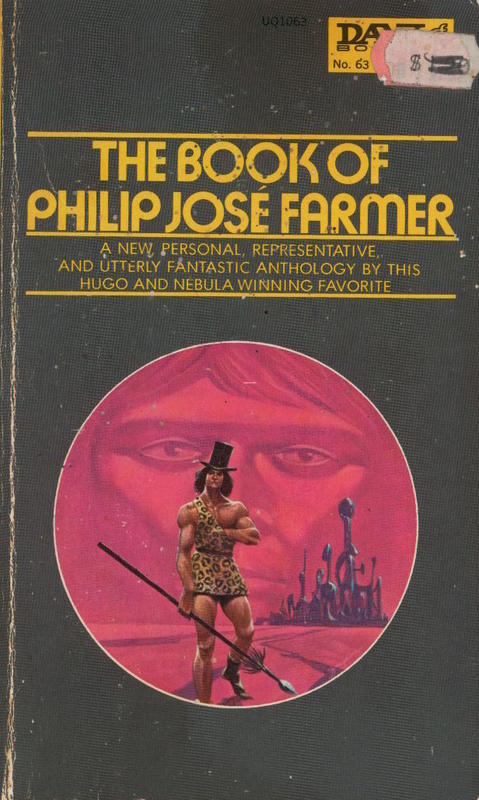The book of Philip José Farmer, or, the wares of Simple Simon's custard pie and space man cover
