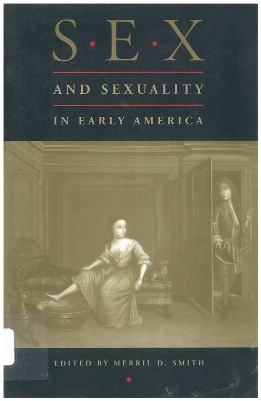 Sex and sexuality in early America / edited by Merril Smith cover