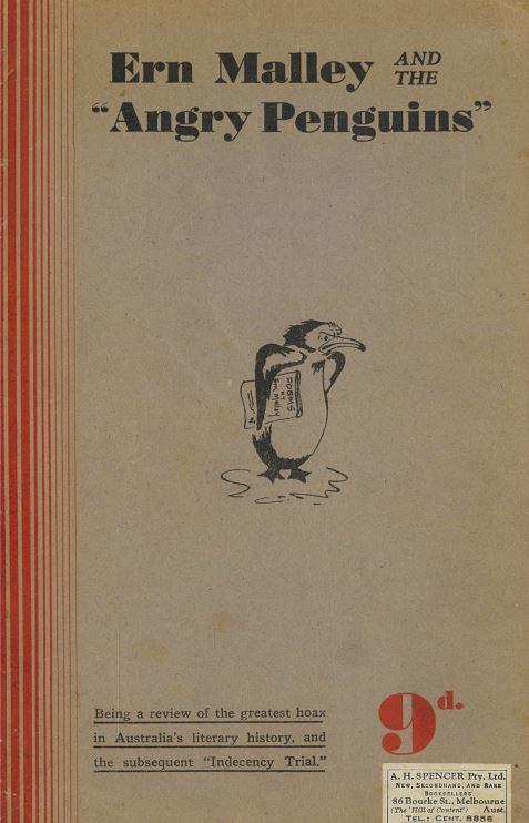 Ern Malley and the "Angry Penguins" : being a review of the greatest hoax in Australia's literary history, and the subsequent "Indecency Trial" / [Bill Hornadge] cover