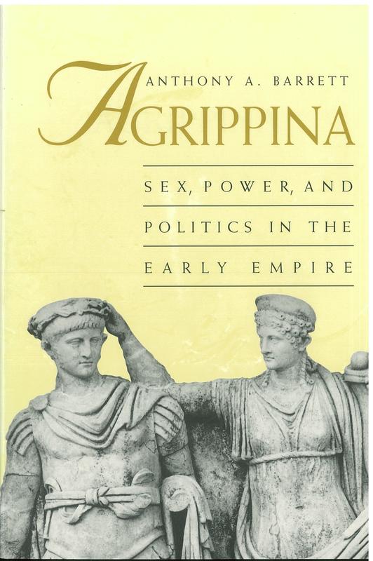 Agrippina : sex, power, and politics in the early empire cover