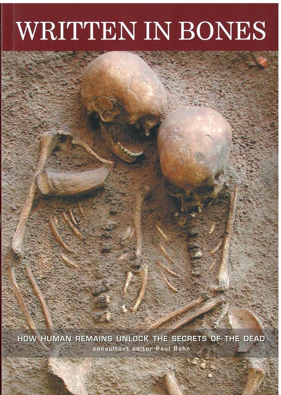 Written in bones : how human remains unlock the secrets of the dead / consultant editor : Paul Bahn cover