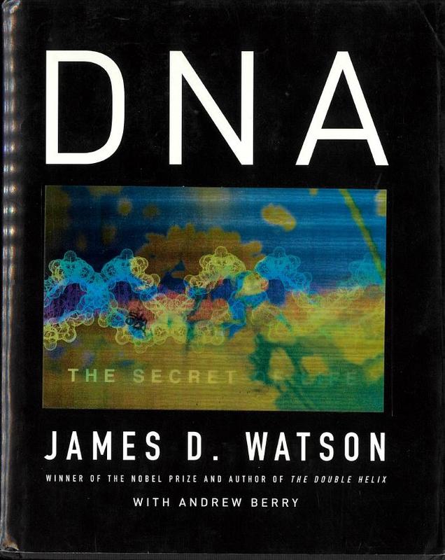 DNA : the secret of life / James D. Watson with Andrew Berry cover