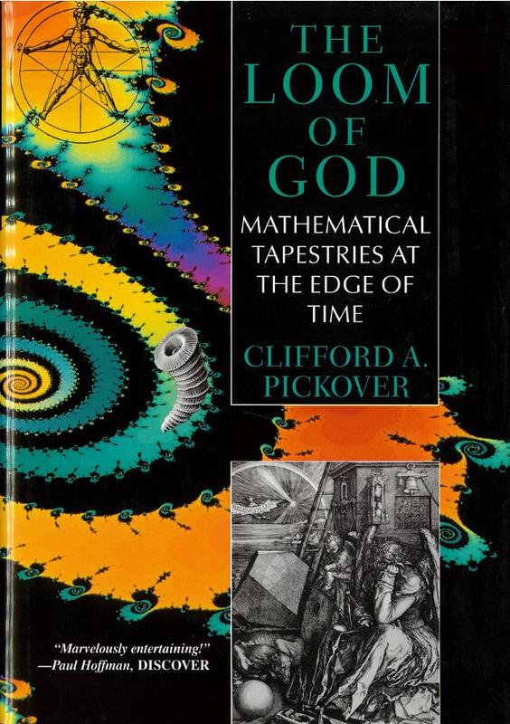 The loom of god : mathematical tapestries at the edge of time / Clifford A. Pickover cover