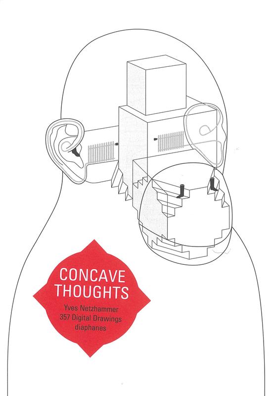 Concave thoughts : 357 digital drawings / Yves Netzhammer cover