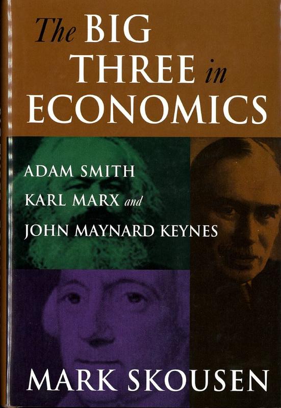 The big three in economics : Adam Smith, Karl Marx and John Maynard Keynes / Mark Skousen cover