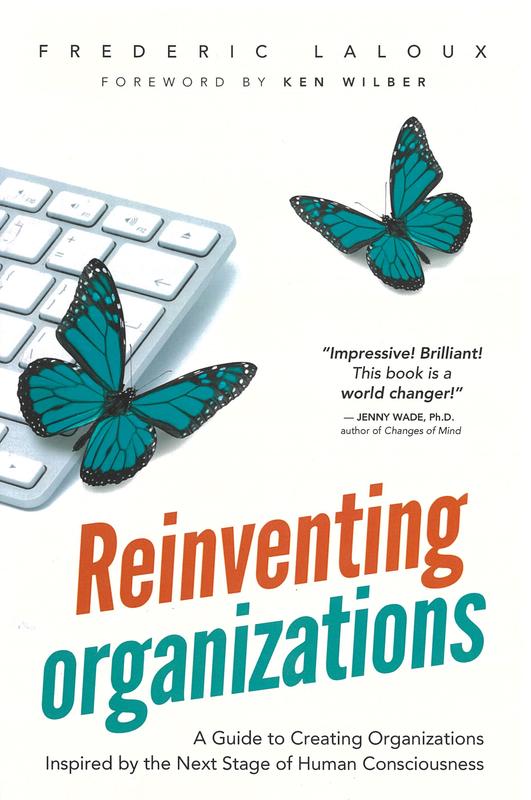 Reinventing organizations : a guide to creating organizations inspired by the next stage of human consciousness / Frederic Laloux ; [foreword by Ken Wilber] cover