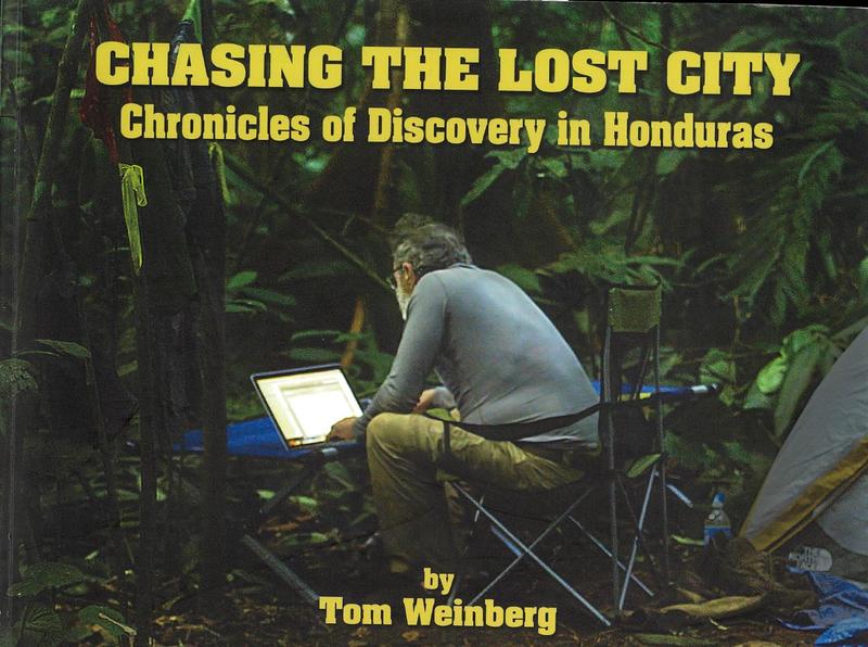 Chasing the lost city : chronicles of discovery in Honduras / by Tom Weinberg cover