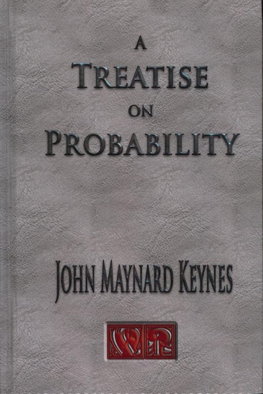 A treatise on probability / by John Maynard Keynes cover