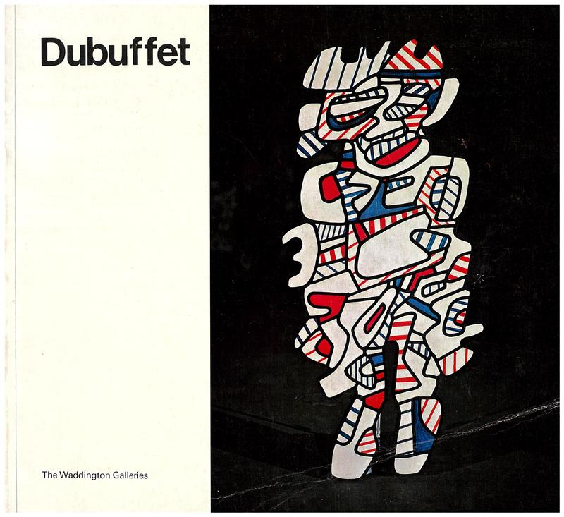 Jean Dubuffet : paintings, gouaches, assemblages, sculpture, monuments, practicables, works on paper / Waddington Galleries cover