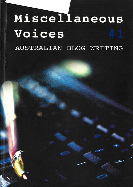 Miscellaneous voices #1 : Australian blog writing / edited by Karen Andrews cover
