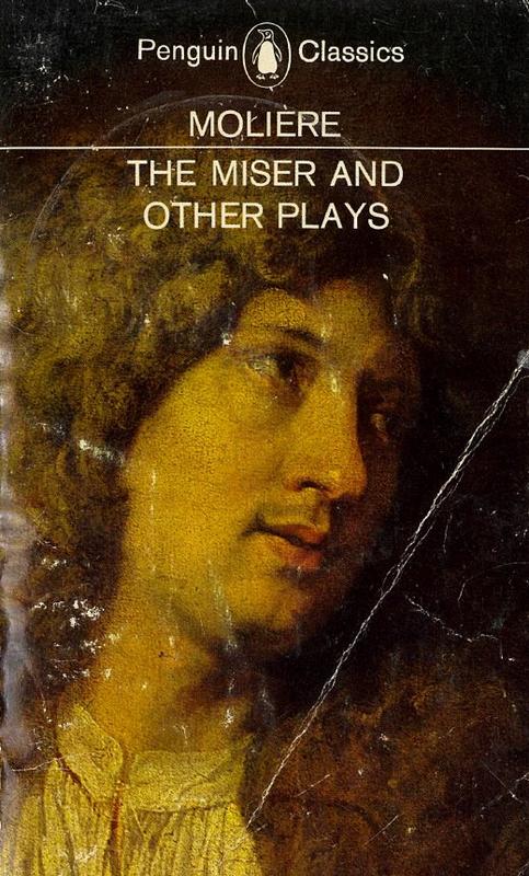 The Miser. The would-be gentleman. That scoundrel Scapin. Love's the best doctor. Don Juan / Moliere ; translated with an introduction by John Wood cover