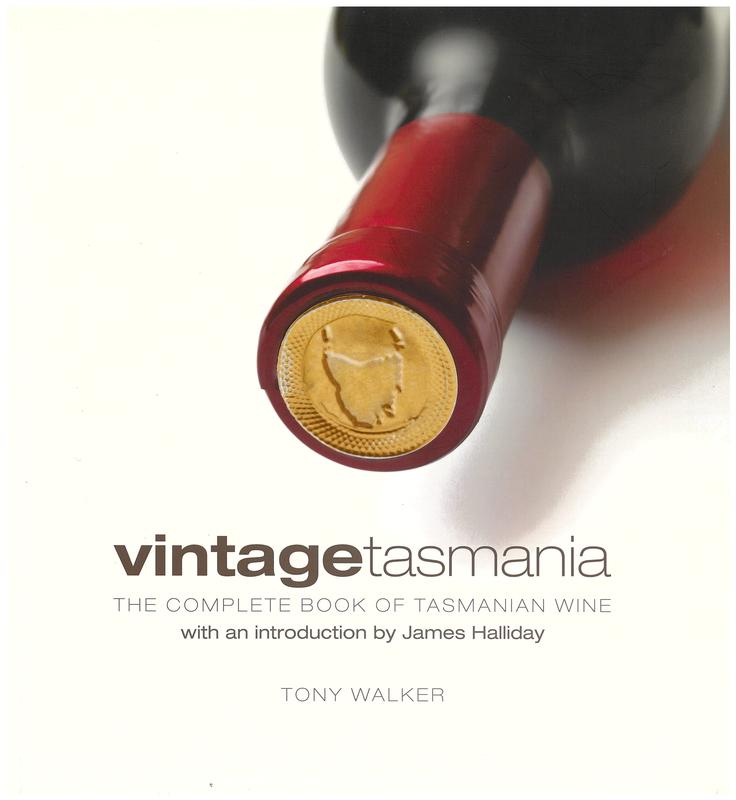 Vintage Tasmania : the complete book of Tasmanian wine / Tony Walker ; with an introduction by James Halliday cover