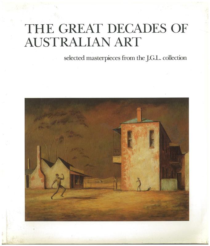 The great decades of Australian art : selected masterpieces from the J. G. L. collection cover