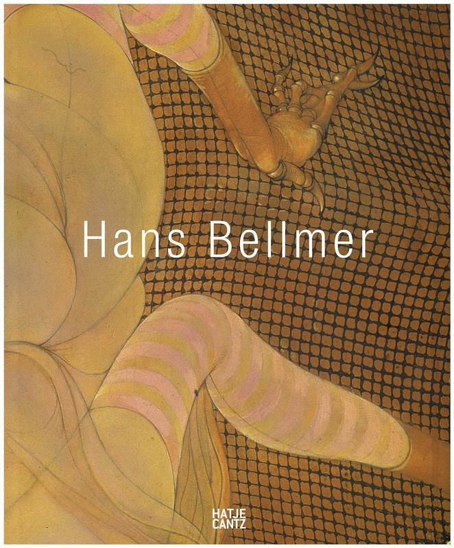 Hans Bellmer / edited by Michael Semff and Anthony Spira ; with essays by Agnès de la Beaumelle, Alain Sayag, Wieland Schmied. cover
