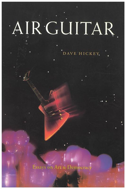 Air guitar : essays on art & democracy / Dave Hickey cover