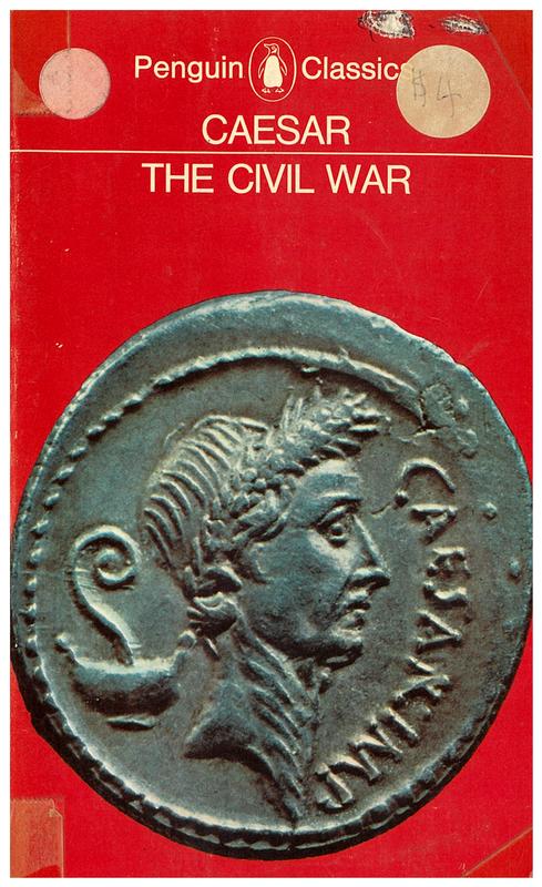 The civil war : together with the Alexandrian war, the African war, and the Spanish war by other hands / Caesar ; translated with an introduction by Jane F. Mitchell cover
