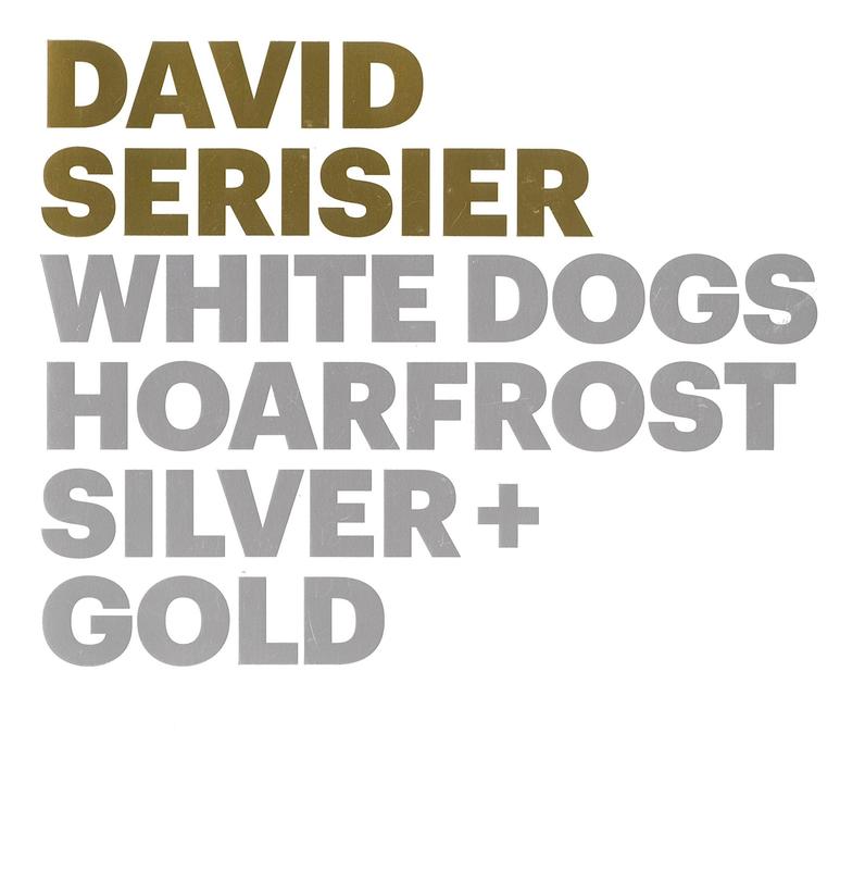 David Serisier : white dogs, hoarfrost, silver + gold cover