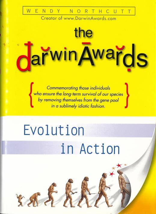 The Darwin Awards : evolution in action / Wendy Northcutt cover