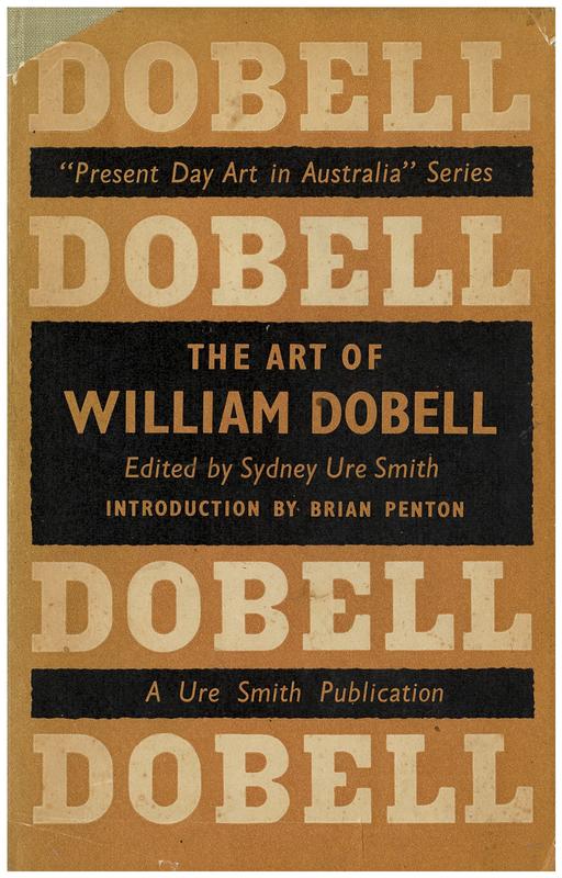The art of William Dobell / edited by Sydney Ure Smith ; introduction by Brian Penton cover