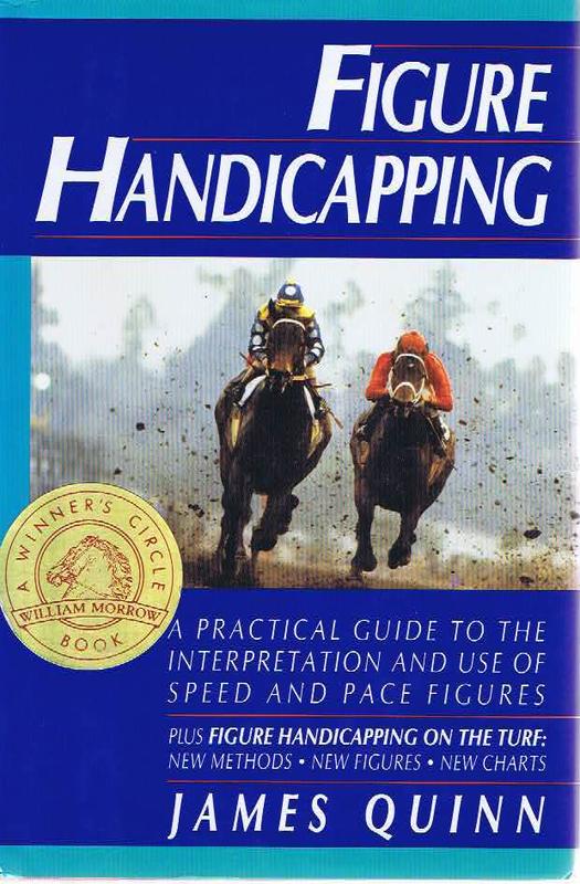 Figure handicapping : a practical guide to the interpretation and use of speed and pace figures / James Quinn cover