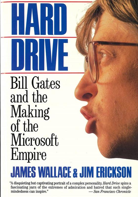 Hard drive : Bill Gates and the making of the Microsoft empire / James Wallace, Jim Erickson cover
