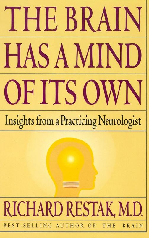 The brain has a mind of its own : insights from a practicing neurologist / Richard Restak cover