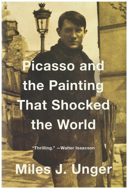 Picasso and the painting that shocked the world / Miles J. Unger cover