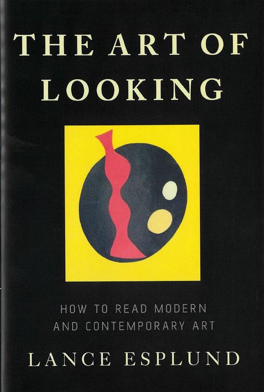The art of looking : how to read modern and contemporary art / Lance Esplund cover