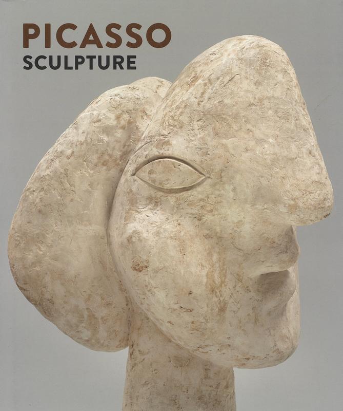 Picasso : sculpture / Ann Temkin, Anne Umland with Virginie Perdrisot and Luise Mahler and Nancy Lim cover