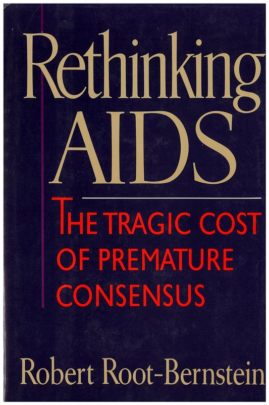 Rethinking AIDS : the tragic cost of premature consensus / Robert S. Root-Bernstein cover