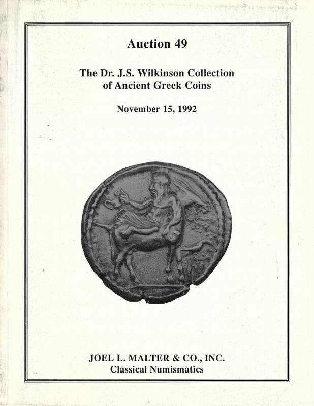 Auction 49 : the collection of ancient Greek  coins belonging to Dr. J.S. Wilkinson of Toronto, Ontario, Canada : Sunday November 15, 1992 /  Joel L. Malter & Co. cover