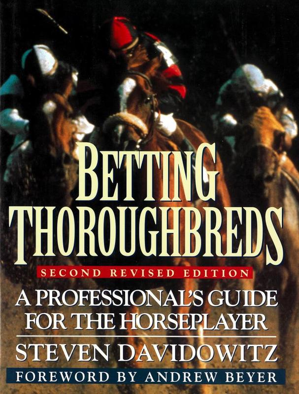Betting thoroughbreds : a professional's guide for the horseplayer / Steven Davidowitz cover