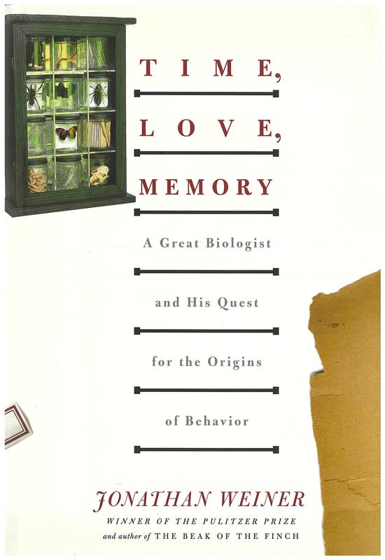 Time, love, memory : a great biologist and his quest for the origins of behavior / Jonathan Weiner cover