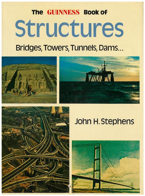 The Guinness book of structures : bridges, towers, tunnels, dams / John H. Stephens cover