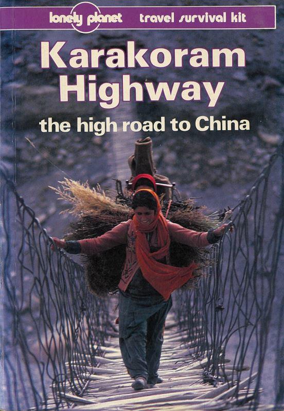 Karakoram Highway : the high road to China, a travel survival kit / John King cover