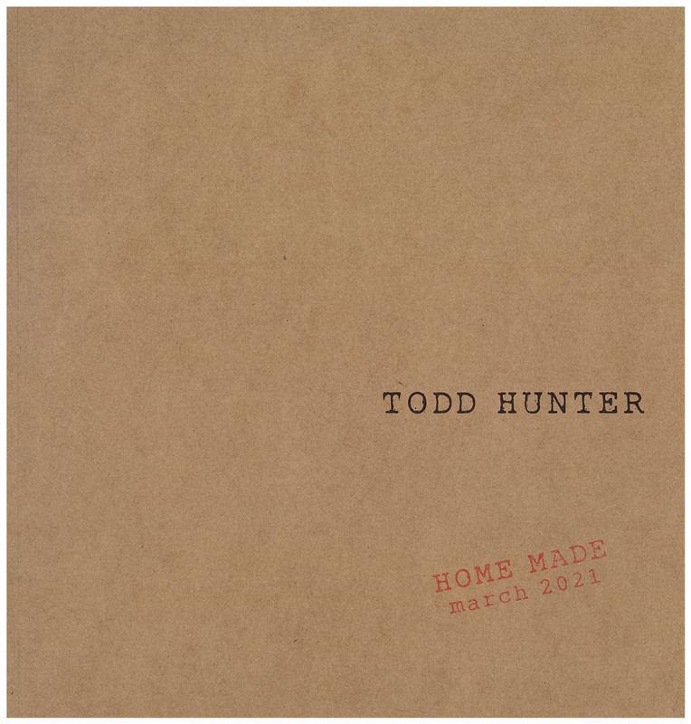 Todd Hunter : home made 2021 / Scott Livesey Galleries cover