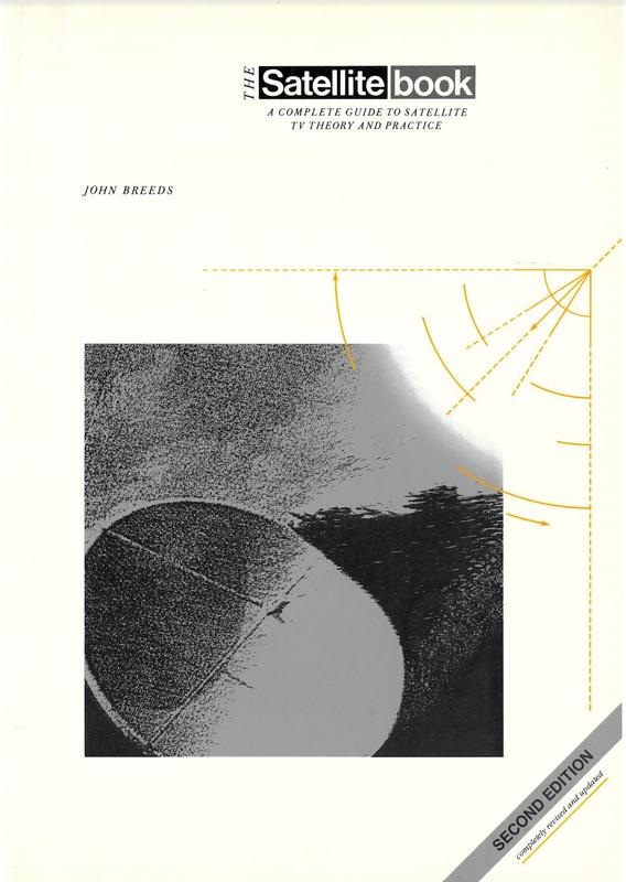The satellite book : a complete guide to satellite tv theory and practice / John Breeds cover