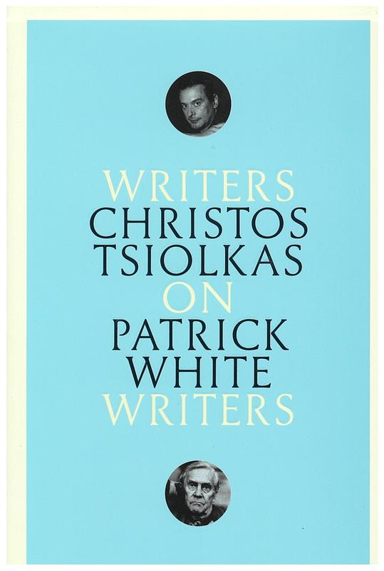 On Patrick White / Christos Tsiolkas cover