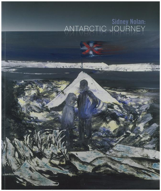 Sidney Nolan : Antarctic journey / Rodney James cover