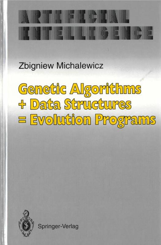 Genetic algorithms + data structures = evolution programs / Zbigniew Michalewicz cover